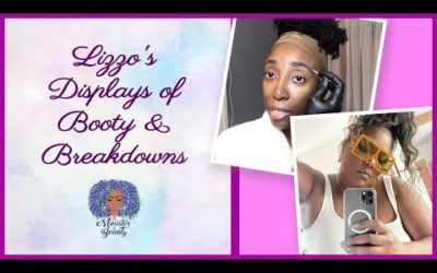 Lizzo’s Displays Of Booty & Breakdowns! – Get Ready With Me – The Minister Of Beauty