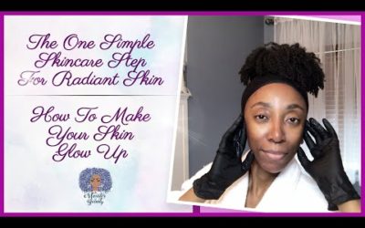 The One Simple Skincare Step For Radiant Skin | How To Make Your Skin Glow Up!