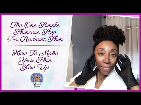 The One Simple Skincare Step For Radiant Skin | How To Make Your Skin Glow Up!